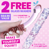 2 FREE Glass SQUIRTING Dildos: Makes Having Squirting Orgasms Easier!